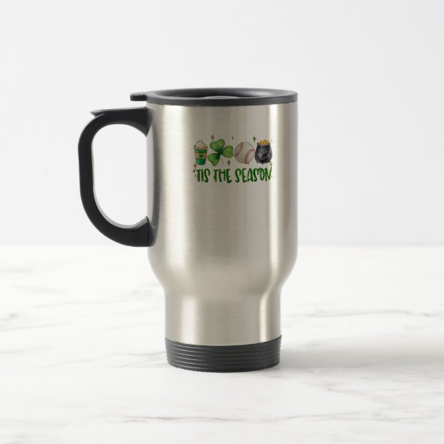 Tis The Season Latte Patricks Day Baseball Travel Mug (Left)