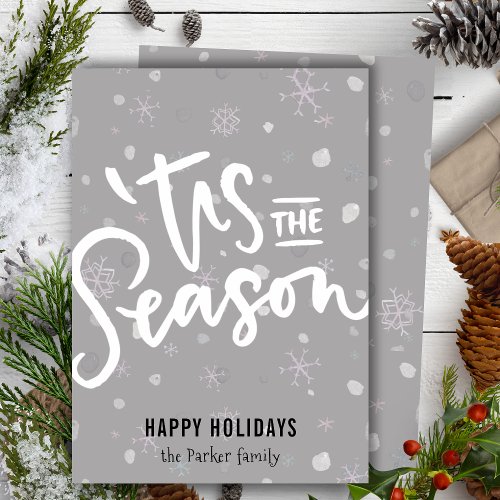 Tis The Season Modern Grey White Snowflakes Script Holiday Card