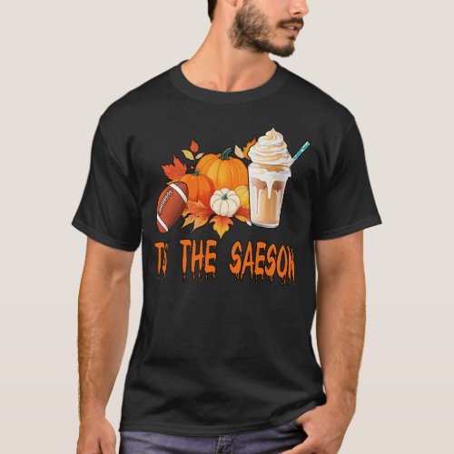 Tis The Season Pumpkin Leaf Latte Fall Thanksgivin T_Shirt