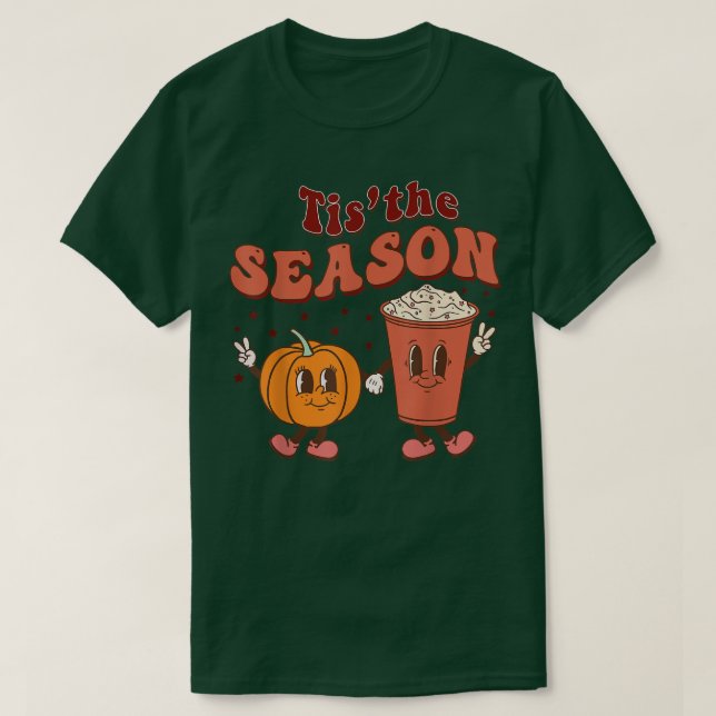Tis' The Season Pumpkin Spice Coffee T-Shirt (Design Front)
