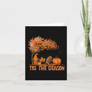Tis The Season Pumpkin Spice Football Fall Leaves Card