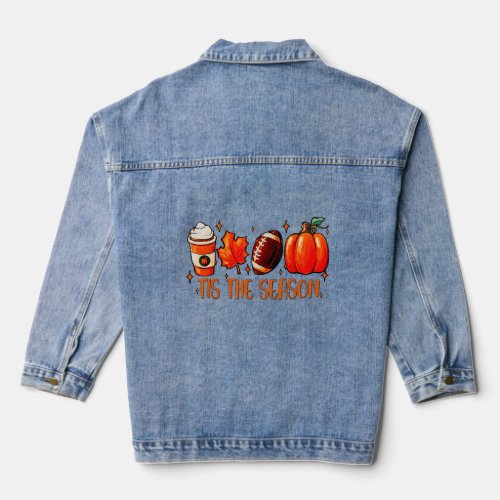 Tis The Season Pumpkin Spice Football Fall Vibes A Denim Jacket
