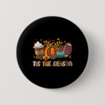 Tis The Season Pumpkin Spice Footbyll Halloween Th Button