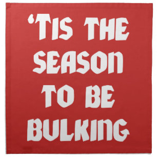 Tis The Season To Be Bulking - Funny Christmas Napkin