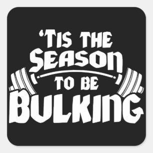 Tis The Season To Be Bulking - Funny Christmas Square Sticker