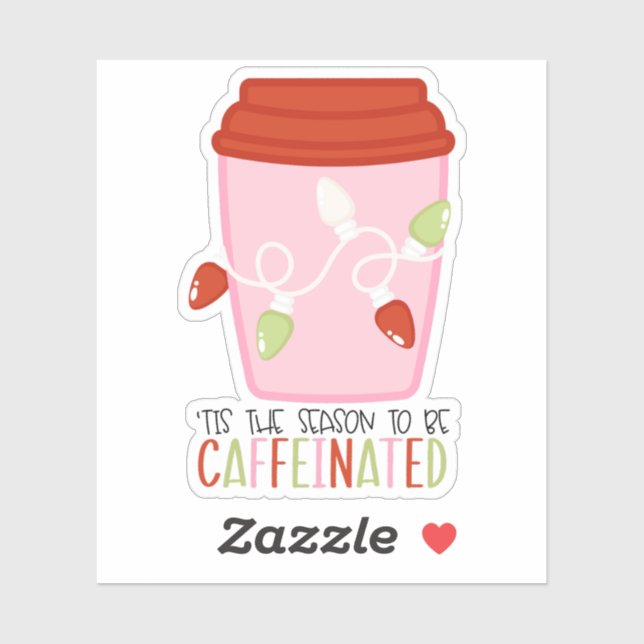 Tis the Season to be Caffeinated Christmas Sticker (Sheet)