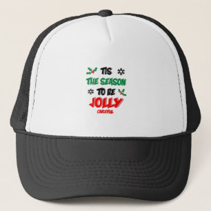 Tis The Season To Be Careful Trucker Hat
