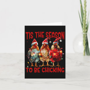 Tis The Season To Be Chicking Chicken Santa Hat Xm Card