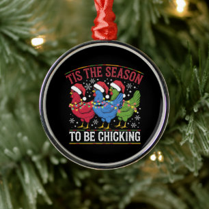 Tis The Season To Be Chicking Xmas Chicken Western Metal Ornament