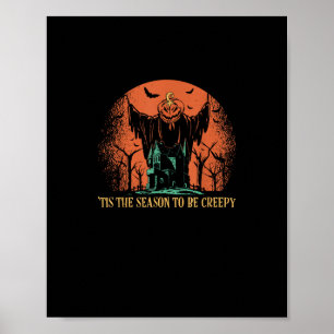 Tis The Season To Be Creepy Pumpkin Poster