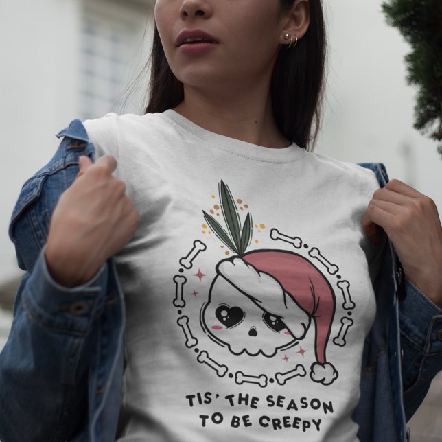 Tis' The Season To Be Creepy T-Shirt (Creator Uploaded)