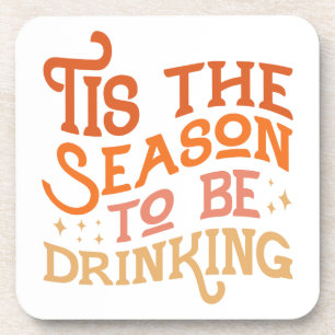 Tis the Season to Be Drinking Funny Holiday Design Beverage Coaster