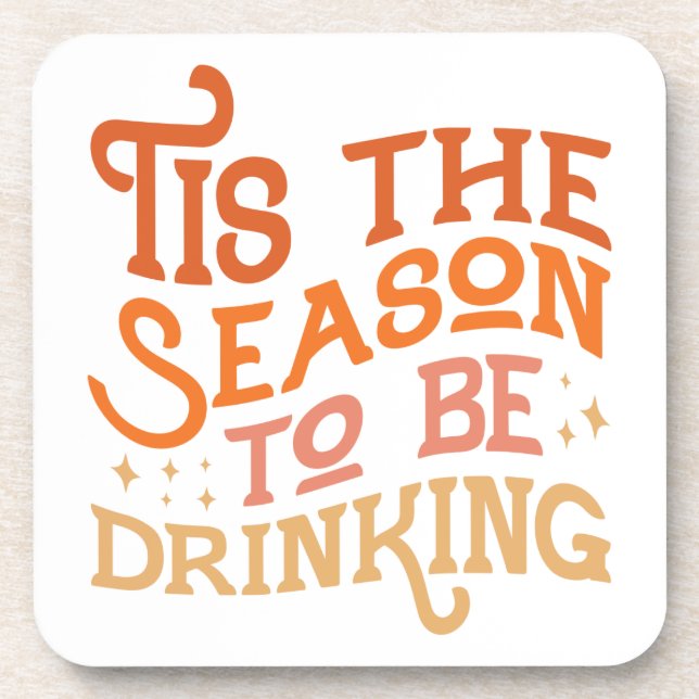 Tis the Season to Be Drinking Funny Holiday Design Beverage Coaster (Front)