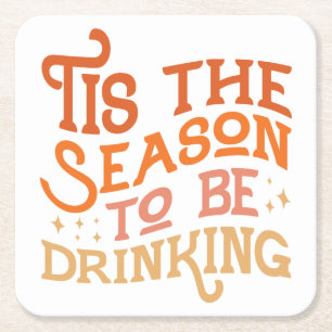 Tis the Season to Be Drinking Funny Holiday Design Square Paper Coaster