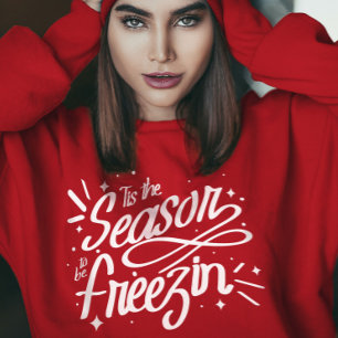 Tis The Season To be Freezin Winter Christmas T-Shirt