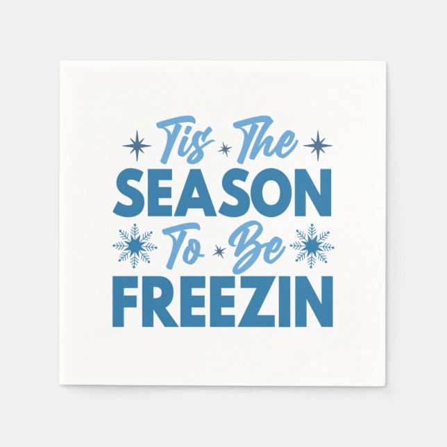 Tis the Season to Be Freezin - Winter Fun Napkins (Front)