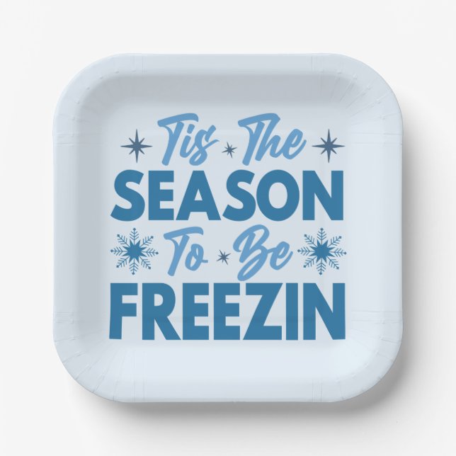 Tis the Season to Be Freezin - Winter Fun Paper Plates (Front)