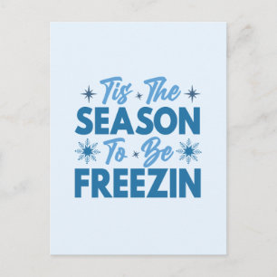 Tis the Season to Be Freezin - Winter Fun Postcard