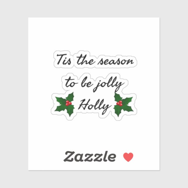 Tis The Season To Be Holly  Sticker (Sheet)