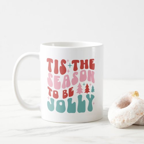 Tis the Season to Be Jolly Christmas Coffee Mug
