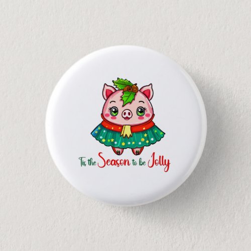 Tis the season to be jolly Christmas Pig Button