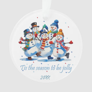 Tis the Season to be Jolly Dancing Jolly Snowmen Ornament
