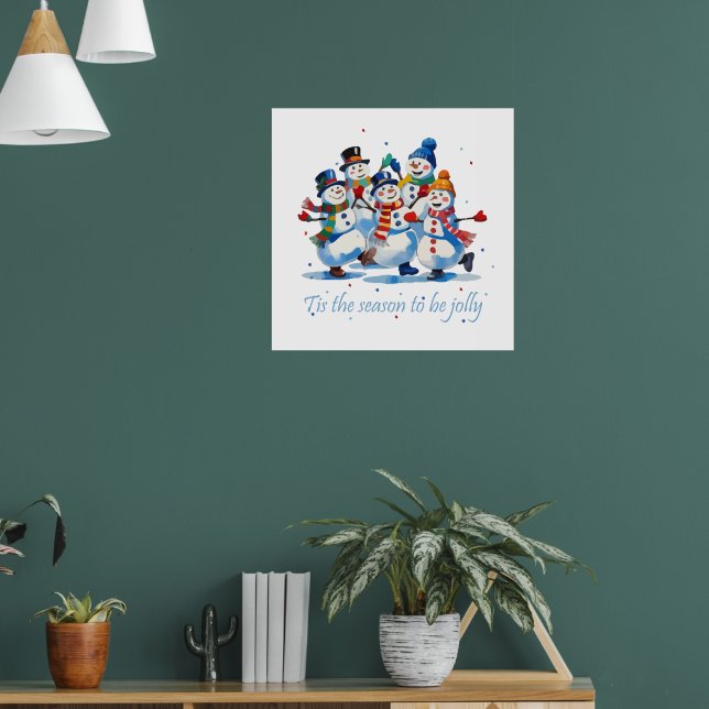 Tis the Season to be Jolly Dancing Jolly Snowmen Poster (Living Room 1)