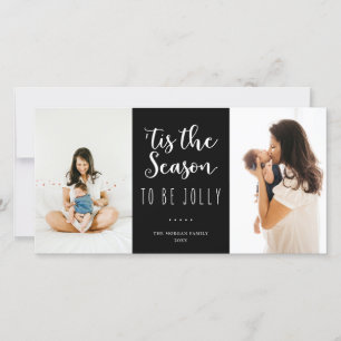 'Tis The Season To Be Jolly Festive Black Photo Holiday Card