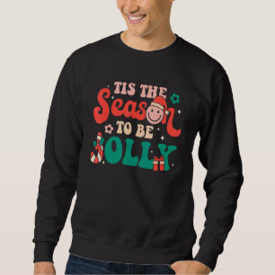 Tis The Season To Be Jolly Groovy Retro Christmas  Sweatshirt