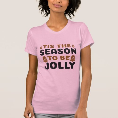 Tis the Season to Be Jolly T_Shirt