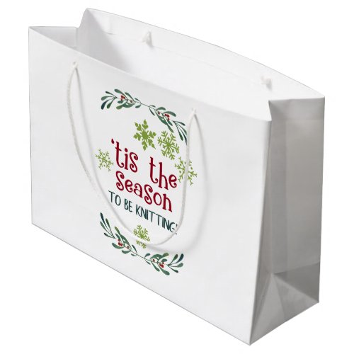 Tis the Season to Be Knitting Knitters Christmas Large Gift Bag