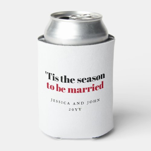 Tis the season to be married bold text Can Cooler