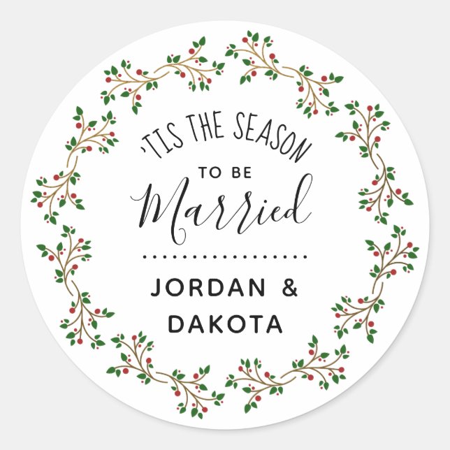 'Tis The Season To Be Married | Christmas Wedding Classic Round Sticker (Front)