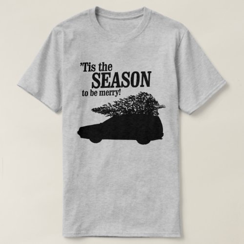 Tis the season to be merry T_Shirt