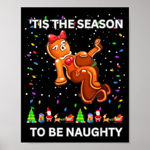 Tis The Season To Be Naughty Ugly Christmas Sweate Poster