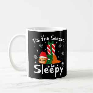 Tis The Season To Be Sleepy For Christmas Season  Coffee Mug