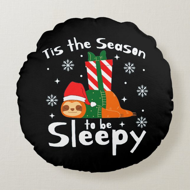 Tis The Season To Be Sleepy For Christmas Season  Round Pillow (Front)