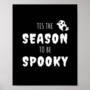 Tis The Season To Be Spooky Funny Design Poster