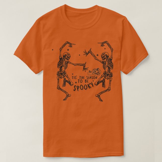Tis' the Season to be Spooky, Funny Halloween Skel T-Shirt (Design Front)
