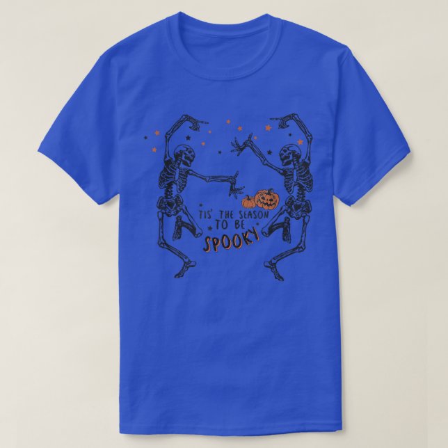 Tis The Season To Be Spooky Funny Skeleton Hallowe T-Shirt (Design Front)