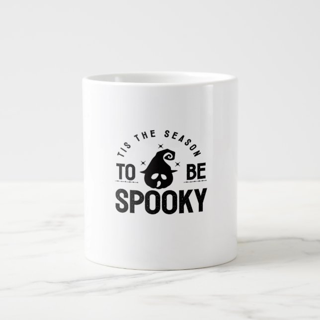 Tis The Season To Be Spooky Halloween Day Giant Coffee Mug (Front)