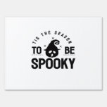 Tis The Season To Be Spooky Halloween Day Sign