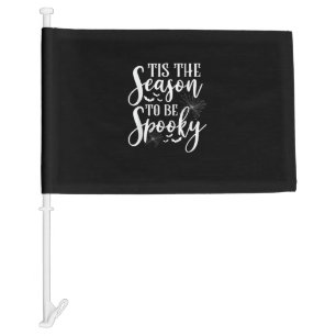 Tis The Season To Be Spooky Halloween Funny Graphi Car Flag