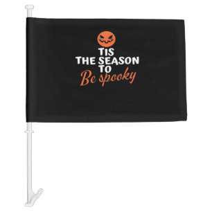 Tis The Season To Be Spooky Spirit Halloween Car Flag