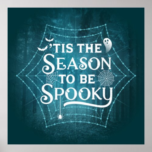 Tis the Season to be Spooky Square Poster 24x24