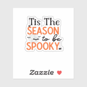 Tis The Season To Be Spooky Sticker