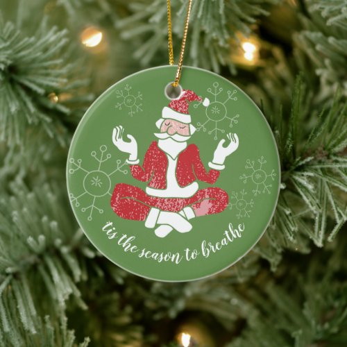 Tis The Season To Breathe Yoga Santa Ceramic Ornament