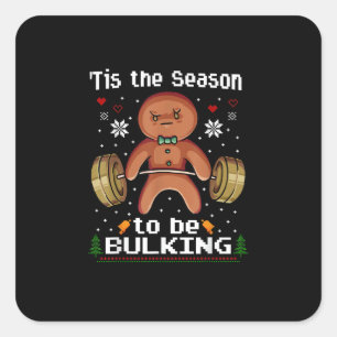Tis The Season To Bulkin Gingerbread Man Gym Chris Square Sticker