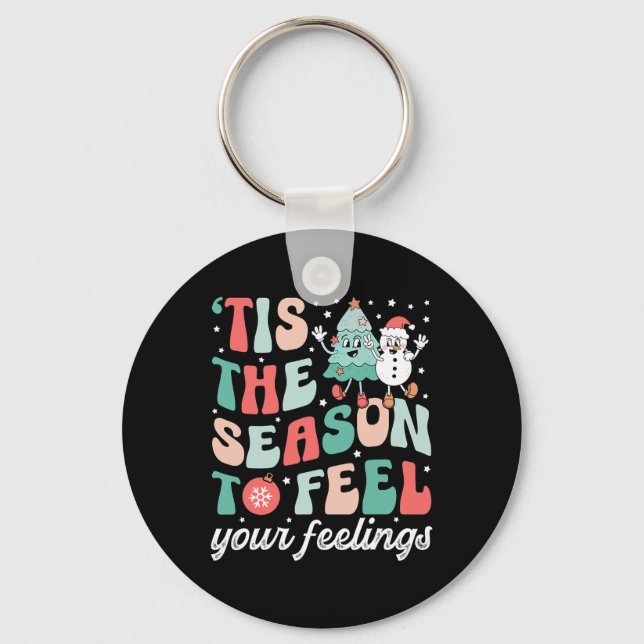 Tis The Season To Feel Your Feelings Counselor Chr Keychain (Front)