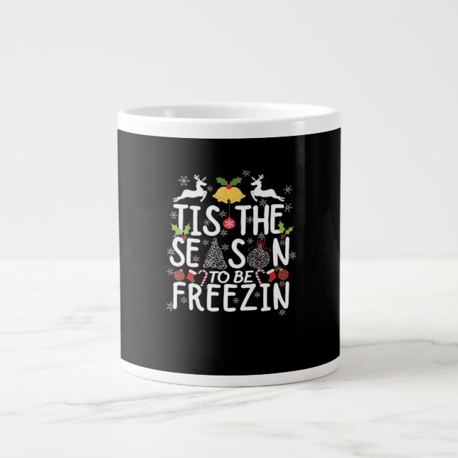 Tis The Season To Freezin Minimal Clean Giant Coffee Mug (Front)